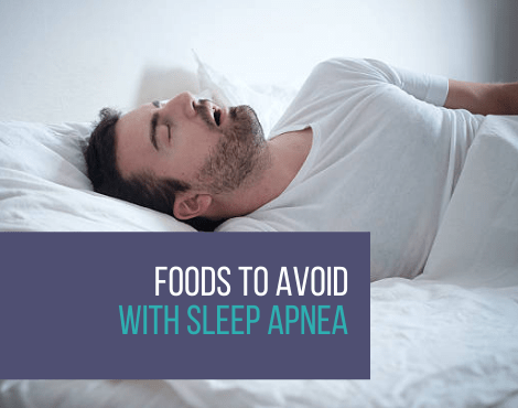 Foods To Avoid With Sleep Apnea foods to avoid with sleep apnea.png